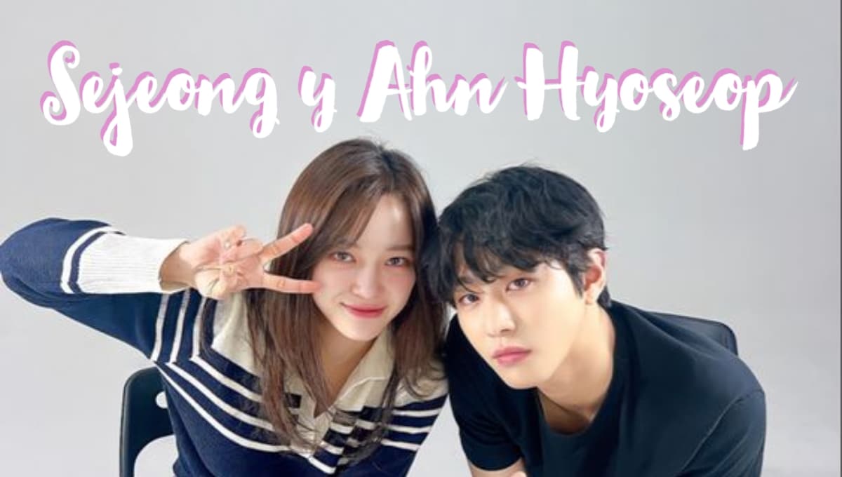 4 razones por las que Ahn Hyoseop y Sejeong son la pareja PERFECTA de los dramas coreanos