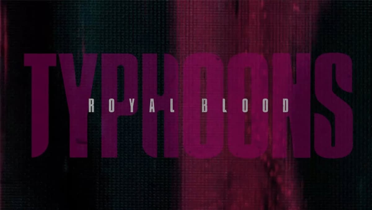Royal Blood – Typhoons: LETRA y TRADUCCIÓN al ESPAÑOL