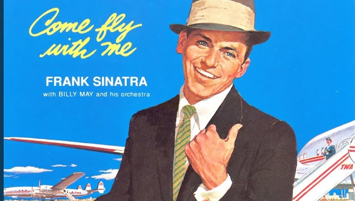 Frank Sinatra – Come Fly With Me: LETRA y TRADUCCIÓN en ESPAÑOL