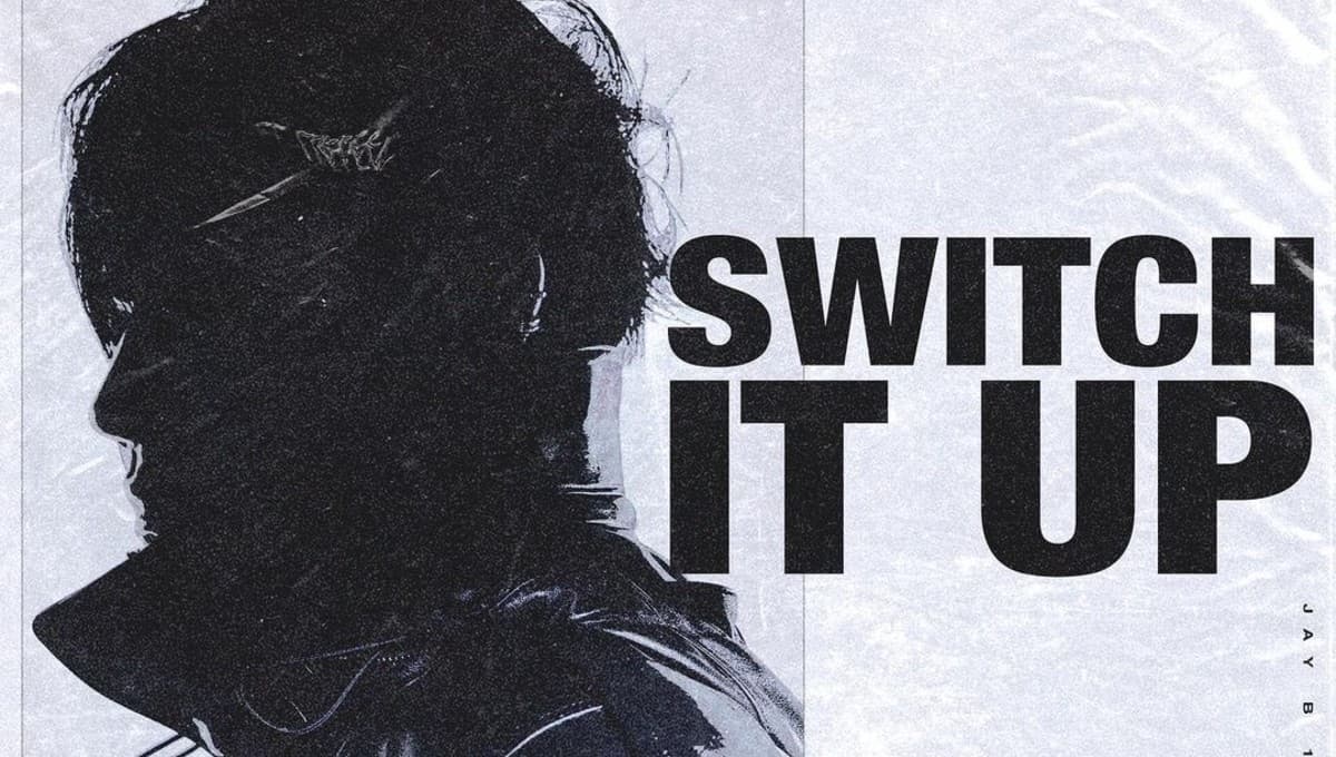 Jay B – ‘Switch it up’: LETRA, PRONUNCIACIÓN  y traducción en ESPAÑOL