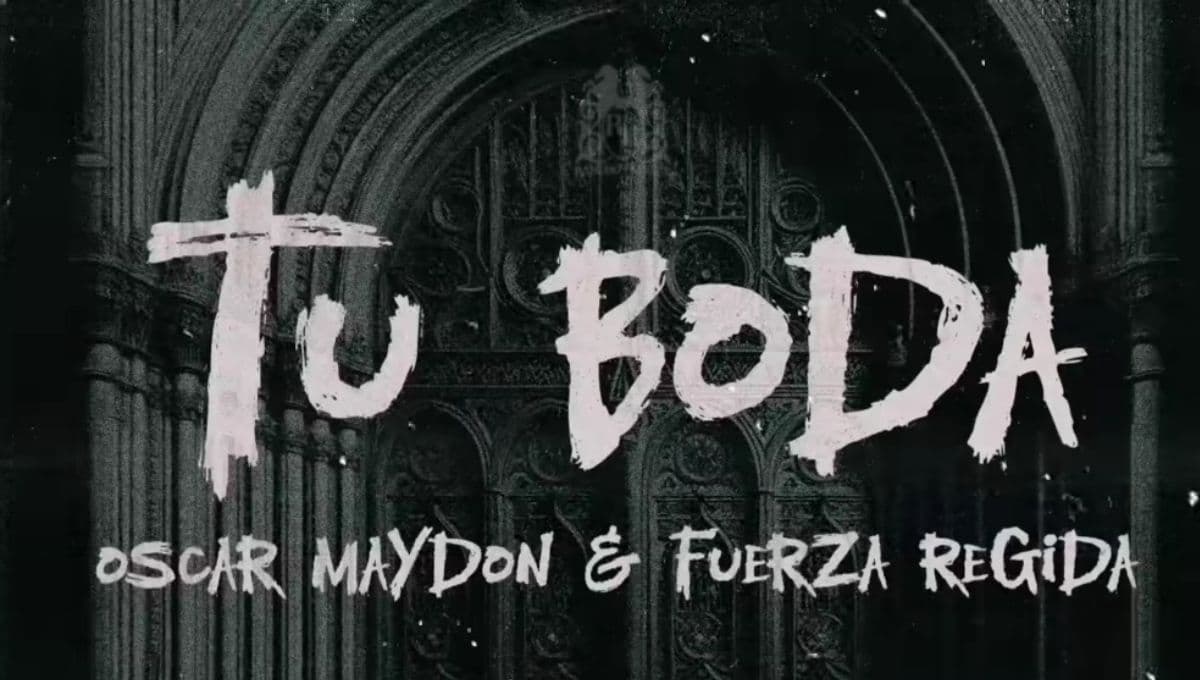 Letra de ‘Tu boda’ de Oscar Maydón y Fuerza Régida: video oficial