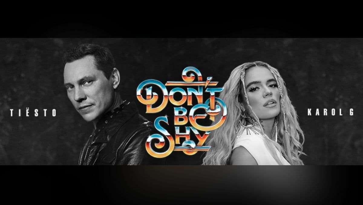 Tiesto ft. Karol G – ‘Don’t Be Shy’: lyrics, LETRA, TRADUCCIÓN al ESPAÑOL y VIDEO